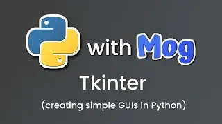 Tkinter (creating simple GUIs in Python)