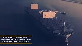 OOCL Turkiye | new mega container vessel 24000 TEU