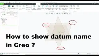 How to show datum names in Creo | comment answer