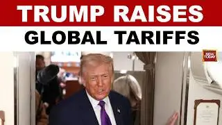 Trump Hikes Global Tariffs to 15% Following US Supreme Court Ruling on Emergency Powers | Tariff War
