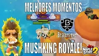 Maple Story 2 - MUSHKING ROYALE MELHORES MOMENTOS !!!