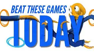 Games You Can Beat TODAY