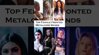 TOP Female Metalcore Bands (NOVELISTS,ANKOR,Lake Malice,Conquer Divide,SETY&Oslash;URSAILS,The Anchor...)
