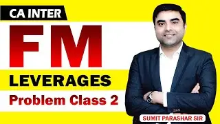 CA Inter FM | Leverage Problem class 2 | FM-SM Fastrack for Jan-25/May-25