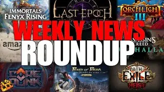 WEEKLY NEWS ROUNDUP 9/12/2020!! LAST EPOCH 7.10 HEATING UP!! ARPG's TAKING OVER!!