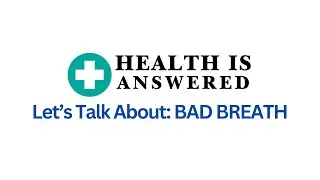 What Causes Bad Breath? - (No Voiceover)