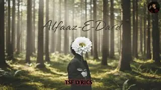 ALFAAZ-E-DARD | Hindi Rap Song | Sad & Emotional Rap Lyrics | TSF Lyrics 