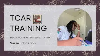 TCAR Training | NURSE EDUCATION | CE Education | Trauma Care After Resuscitation