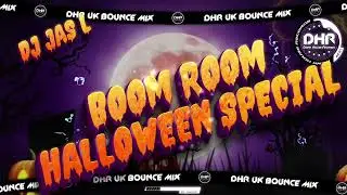 Dj Jas L - Boom Room Halloween Special - 👻🎃🔥 DHR Bounce DJ Mix 2025 🔥🎃👻
