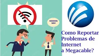 Como Reportar Problemas de Internet a Megacable?