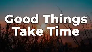 Aidan Martin - Good Things Take Time (Letra/Lyrics) | Official Music Video