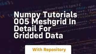 numpy tutorials 005 meshgrid in detail for gridded data