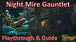 Wizard101 - Night Mire Gauntlet! (Full Guide)
