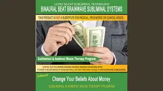 Change Your Beliefs About Money - Subliminal & Ambient Music Therapy 1