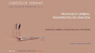 CV2022 - 72204: Francisco Umbral: fragmentos de una vida - 5.FRANCISCO UMBRAL: LA DISCOTECA DE...