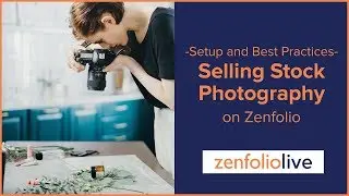 👨&zwj;🏫Setup and Best Practices for Selling Stock Photography on Zenfolio - ZenfolioLive E180 | Zenfolio