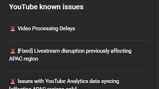 Youtube Known Issues|Video Processing Delays|Livestream Disruption Previously affecting APAC region 
