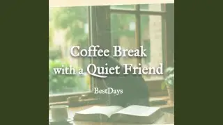 Coffee Break with a Quiet Friend