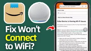 Amazon Alexa Echo Dot Won't Connect to WiFi? Here's The Fix! (2024)