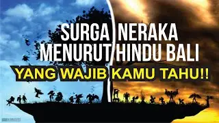 SURGA DAN NERAKA MENURUT HINDU BALI