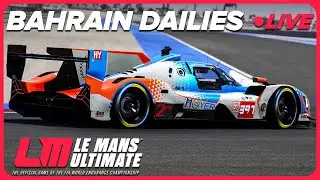 Le Mans Ultimate - Dailies in Bahrain