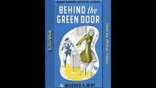 Behind The Green Door (FULL AUDIO BOOK) - By Mildred A. Wirt Benson