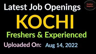 Kochi Jobs | Kochi Job Vacancy | Jobs in Kochi for Freshers | Cochin Jobs | Kerala Jobs | Aug 14, 22