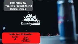 Superball 2022 - Pat Shaw VS Simi - Male Top 32 Battles (Freestyle Football World Championship)