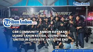 CBR Community Ambon Rayakan Ulang Tahun Ketiga, Usung Tema 'United in Diversity, Until The End'