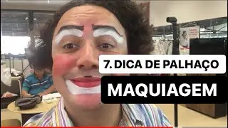 7º - Dica de palhaço - Maquiagem detalhes