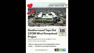 🏗️ Big step for West Hempstead! Heatherwood tops out $212M Heritage Westminster project by the