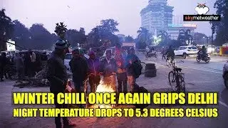 Winter chill once again grips Delhi, night temperature drops to 5.3 degrees Celsius