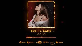 LANISA - Losing Game (Audio - available now on all music platforms)