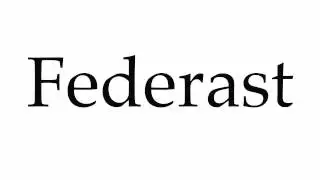 How to Pronounce Federast