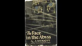 The Weird and the Wonderful CDLIV: The Face in the Abyss by A. Merritt