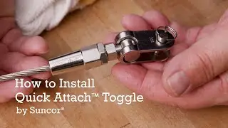 Discover How to Easily Install Toggle on Wire Rope with Quick Attach&trade; from Suncor&reg;!
