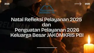 Natal Refleksi Pelayanan 2025 dan Penguatan Pelayanan 2026 I Kelauraga Besar JAKOMKRIS PBI