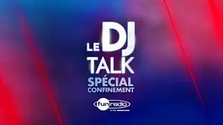 LE DJ TALK #7 - En confinement avec Kungs, The Avener, Feder, Henri PFR et DJ Bens