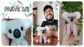 Coala Amigurumi Passo a Passo - Alan o Coala - Bichinhos do Ti 2 ( Parte 1/2 )