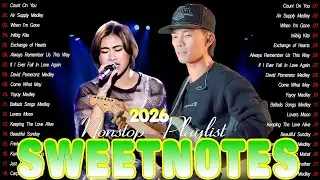 SWEETNOTES Music 2026 ✨ Best of OPM Love Songs 2025 💥 Sweetnotes Top Hits Tagalog Love Songs