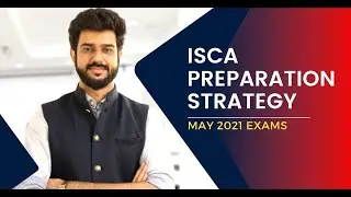 ISCA PREPARATION STRATEGY - MAY 2021 EXAMS