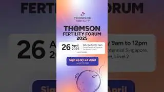 Explore Fertility Options with Expert Guidance at Thomson Fertility Forum 2025