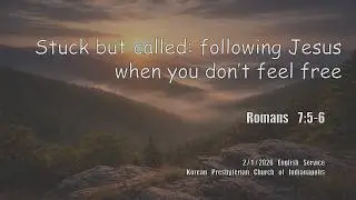 Stuck but called: following Jesus when you don't feel free (Rom. 7:5-6) | English Service I 2-1-2026