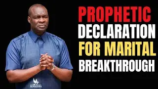 PRAYER FOR MARITAL BREAKTHROUGH | APOSTLE JOSHUA SELMAN
