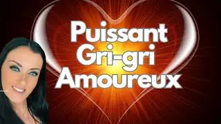 ❤️PUISSANT GRI-GRI AMOUREUX RÉSULTATS INCROYABLES IMMÉDIATS !!!
