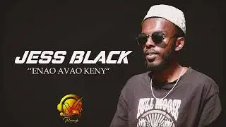 Jess black - Enao avao keny (nouveaut&eacute; gasy Toliara 2025)
