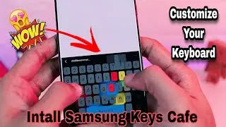 Install Samsung official Keys Cafe | Hidden Tricks to Customize Your Samsung Keyboard| OneUi 4.1/3.1