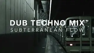 SUBTERRANEAN FLOW 🚇 Deep Dub Techno & Tokyo Subway Ambience [Focus / Travel / Chill]
