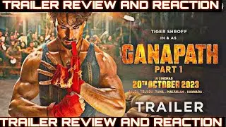 Ganpath Official Trailer | Review And Reaction |Tiger Shroff | Ganpath Trailer Review |