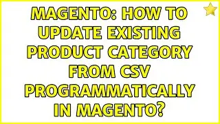 Magento: How to update existing product category from csv programmatically in Magento?